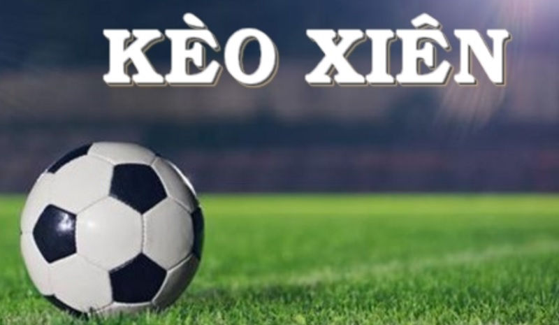 Kèo xiên là gì? Nghệ thuật tối ưu hóa lợi nhuận cho dân soi kèo chuyên nghiệp